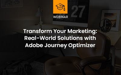 Transform marketing AJO webinar